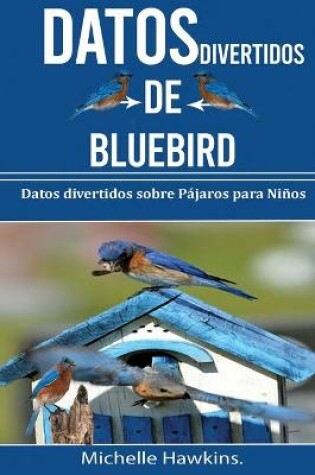 Cover of Datos Divertidos de BlueBird