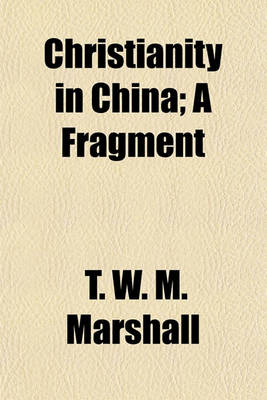 Book cover for Christianity in China; A Fragment