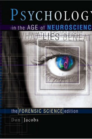 Cover of PSYCHOLOGY IN THE AGE OF NEUROSCIENCE: WHAT LIES BENEATH: THE FORENSIC SCIENCE EDITION