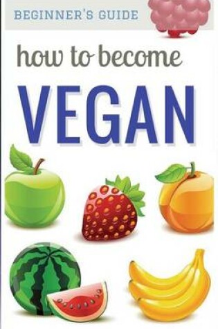Cover of How to Become Vegan
