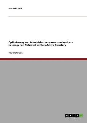 Book cover for Optimierung von Administrationsprozessen in einem heterogenen Netzwerk mittels Active Directory