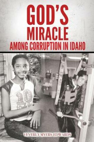 Cover of God's Miracle Among Corruption in Idaho