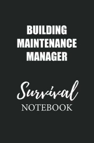 Cover of Building Maintenance Manager Survival Notebook