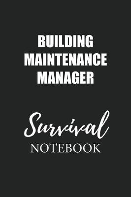 Book cover for Building Maintenance Manager Survival Notebook