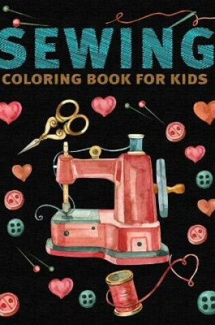 Cover of Sewing Coloring Book for Kids