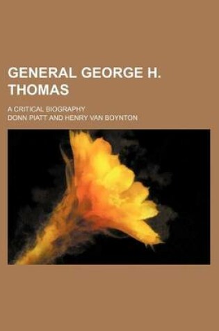 Cover of General George H. Thomas; A Critical Biography