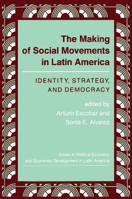 Book cover for The Making Of Social Movements In Latin America