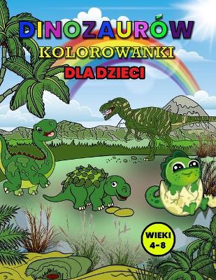 Book cover for Dinozaurów Kolorowanki dla Dzieci Wieki 4-8