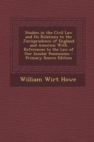 Cover of Studies in the Civil Law and Its Relations to the Jurisprudence of England and America