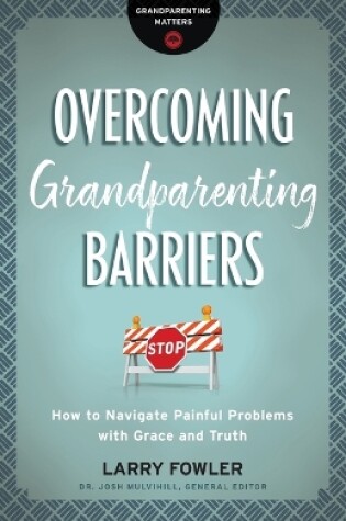 Cover of Overcoming Grandparenting Barriers