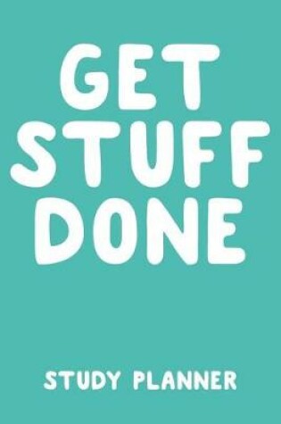Cover of Get Stuff Done Study Planner