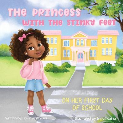 Book cover for The Princess with the Stinky Feet on Her First Day of School