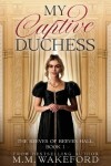 Book cover for My Captive Duchess