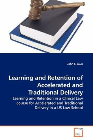 Cover of Learning and Retention of Accelerated and Traditional Delivery