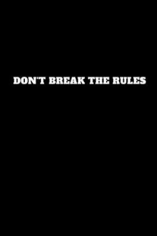 Cover of Don't Break the Rules