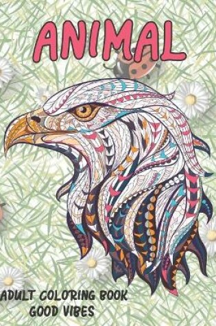 Cover of Adult Coloring Book Good Vibes - Animal