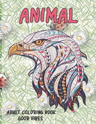 Book cover for Adult Coloring Book Good Vibes - Animal