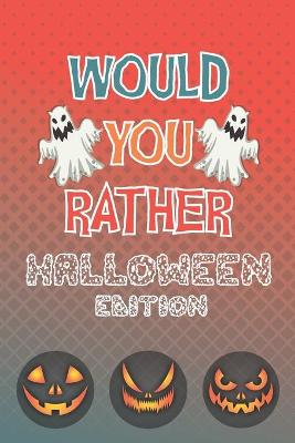 Book cover for Would You Rather Halloween