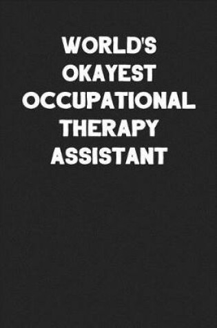 Cover of World's Okayest Occupational Therapy Assistant