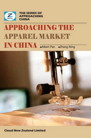 Cover of Approaching the Apparel Market in China