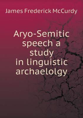 Book cover for Aryo-Semitic speech a study in linguistic archaelolgy