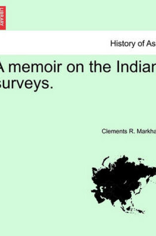 Cover of A Memoir on the Indian Surveys.