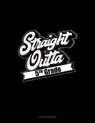 Cover of Straight Outta 5th Grade