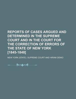 Book cover for Reports of Cases Argued and Determined in the Supreme Court and in the Court for the Correction of Errors of the State of New York [1845-1848]