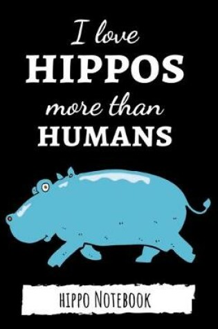 Cover of I Love Hippos More Than Humans