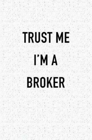 Cover of Trust Me I'm a Broker