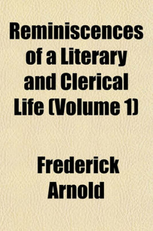 Cover of Reminiscences of a Literary and Clerical Life (Volume 1)