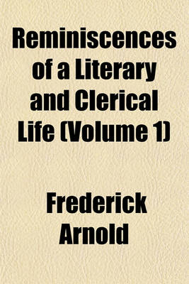 Book cover for Reminiscences of a Literary and Clerical Life (Volume 1)