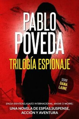 Cover of Trilogía Espionaje (Falsa Identidad, Asalto Internacional, Matar o Morir)