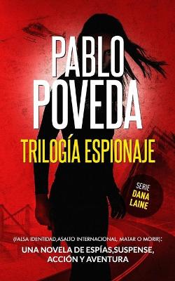 Book cover for Trilogía Espionaje (Falsa Identidad, Asalto Internacional, Matar o Morir)