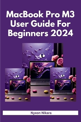 Cover of M3 MacBook Pro User Guide For Beginners 2024