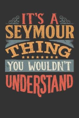 Book cover for Its A Seymour Thing You Wouldnt Understand