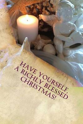 Book cover for Have Yourself, A Richly Blessed Christmas!