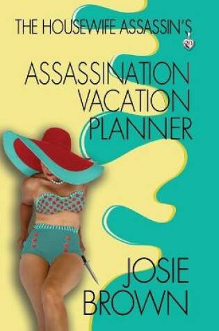 Cover of The Housewife Assassin's Assassination Vacation Planner