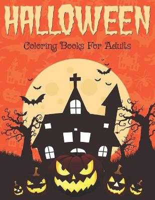 Cover of Halloween Coloring Books For Adults