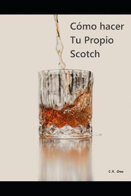 Book cover for Cómo hacer tu propio Scotch
