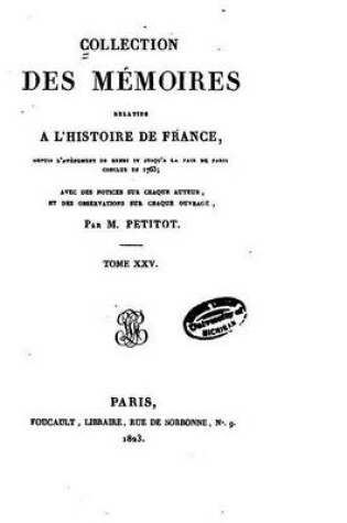 Cover of Collection des Memoires Relatifs a l'Histoire de France - Tome XXV