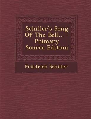 Book cover for Schiller's Song of the Bell... - Primary Source Edition