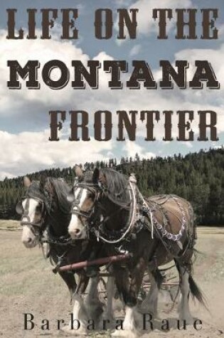 Cover of Life on the Montana Frontier