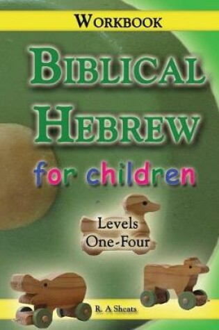 Cover of Biblical Hebrew for Children Workbook