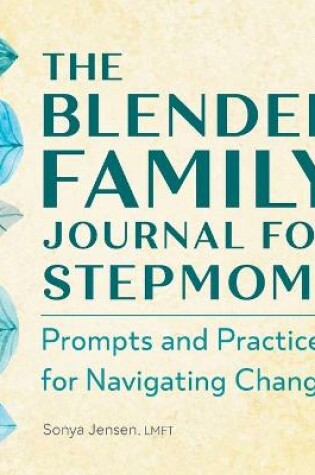 Cover of The Blended Family Journal for Stepmoms