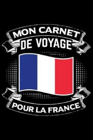 Cover of Mon Carnet de Voyage pour la France