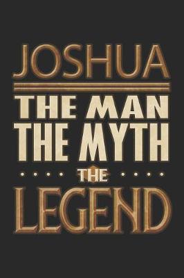 Book cover for Joshua The Man The Myth The Legend