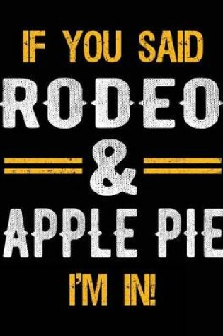 Cover of If You Said Rodeo & Apple Pie I'm In