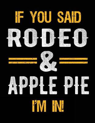 Book cover for If You Said Rodeo & Apple Pie I'm In