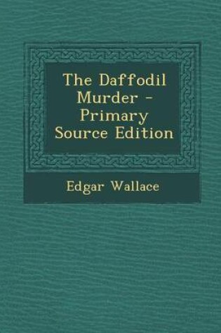 Cover of The Daffodil Murder - Primary Source Edition